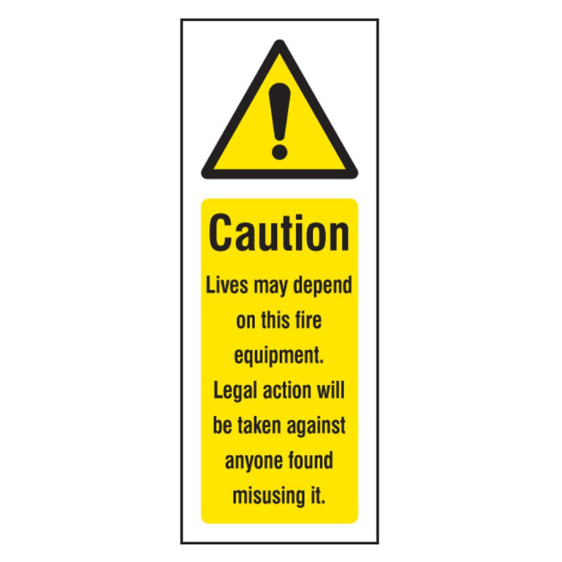 Caution Lives May Depend On This Fire Equipment Sign