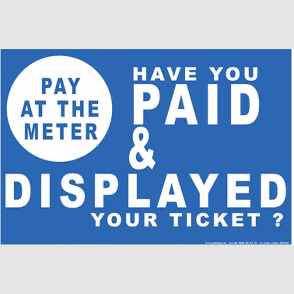 Have You Paid and Displayed Sign 600 x 400mm