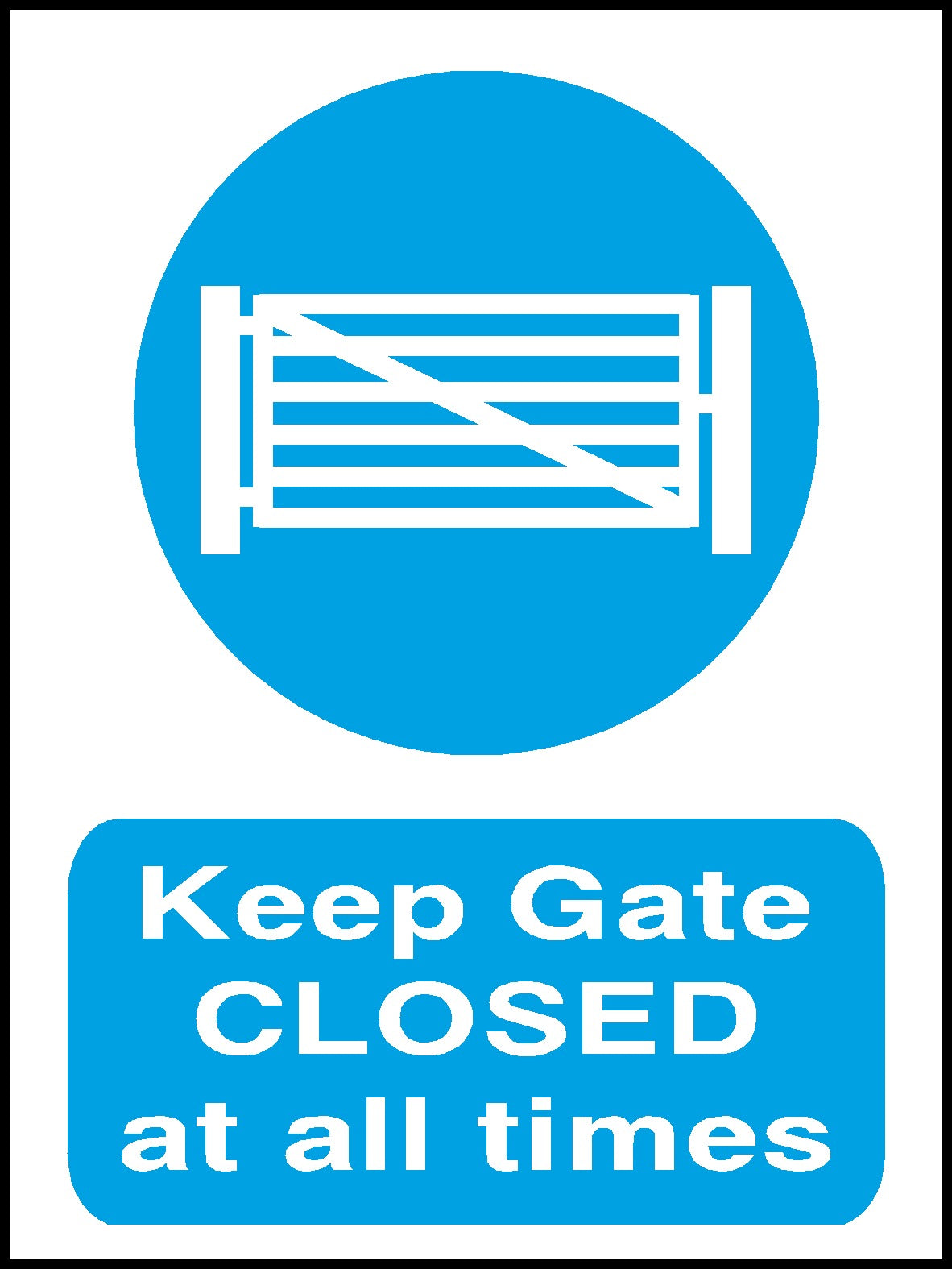 Keep Gate Closed At All Times Safety Sign