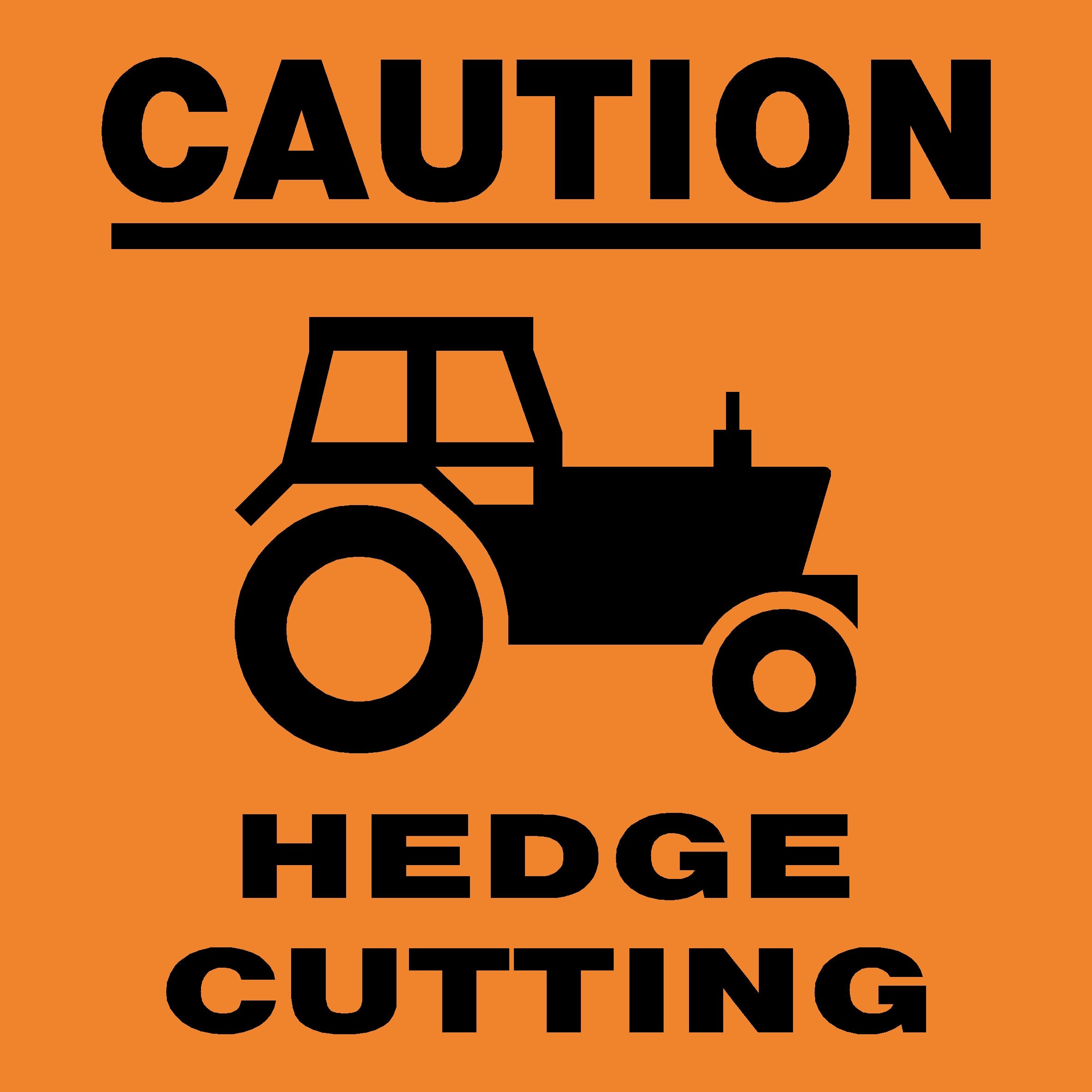 Caution Hedge Cutting Safety Sign