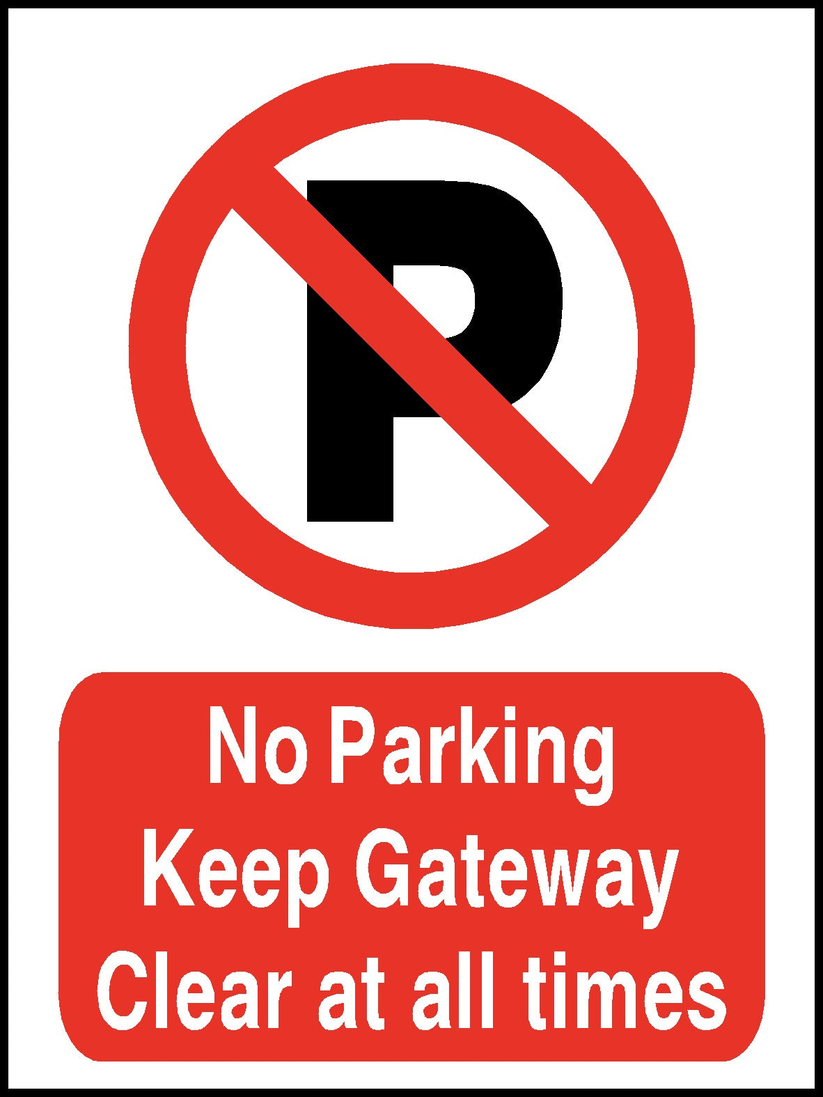 No Parking Keep Gateway Clear Safety Sign
