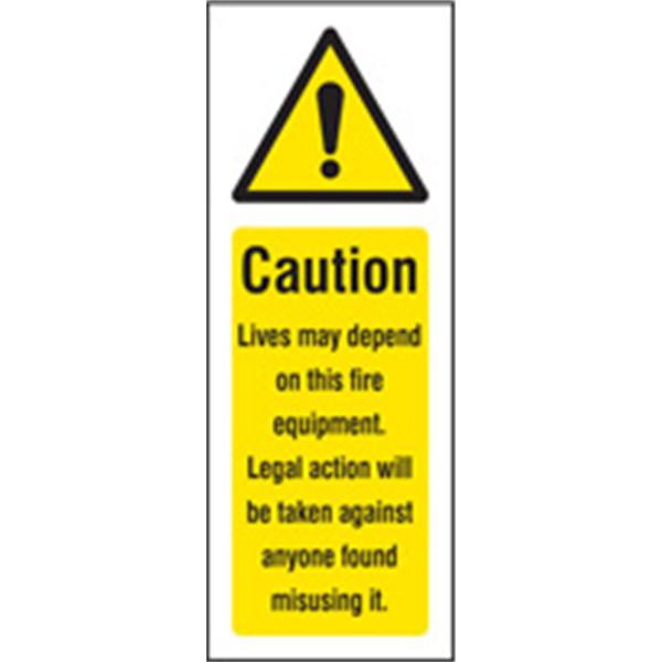 Caution Lives May Depend On This Fire Equipment Sign