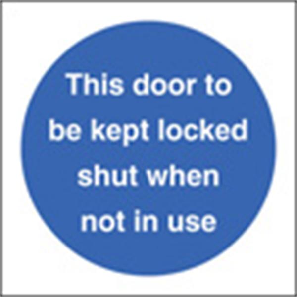 Door To Be Kept Locked Shut Door Sign