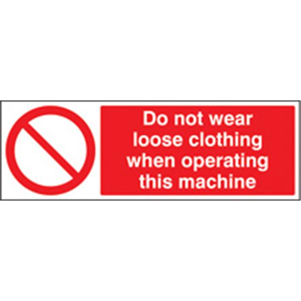 Do Not Wear Loose Clothing When Operating This Machine Prohibition Sign