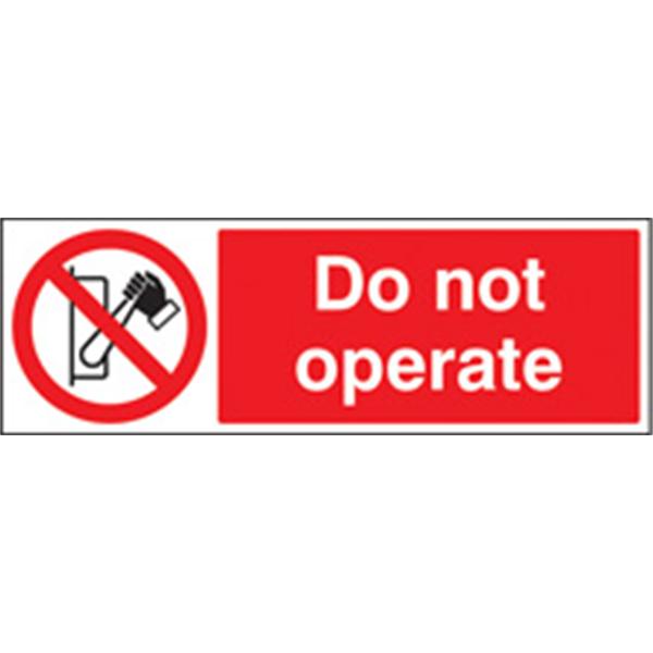 Stop Operating Signs Do Not Operate Prohibition Sign | Pittman