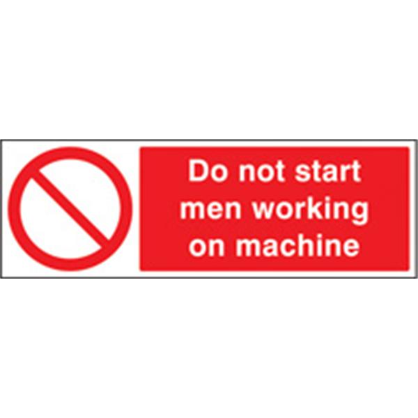 Do Not Start Men Working On Machine Prohibition Sign