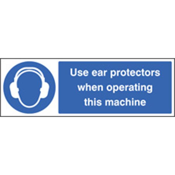 Use Ear Protectors When Operating This Machine Mandatory Sign