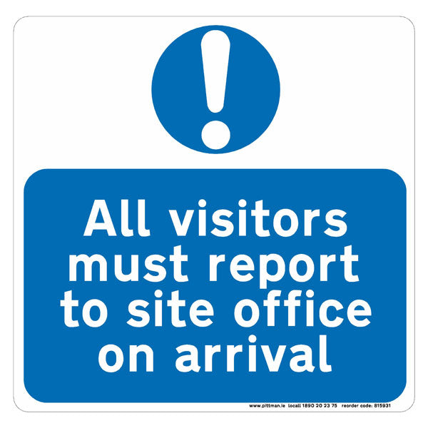 All Visitors Must Report to Site Office 600 x 600mm sign